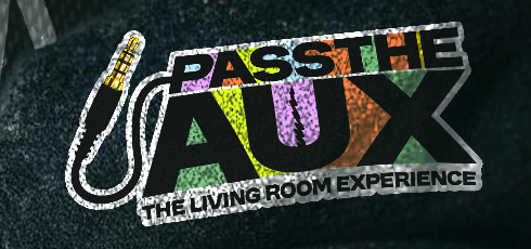 Pass The Aux — The Living Room Experience, NYC
