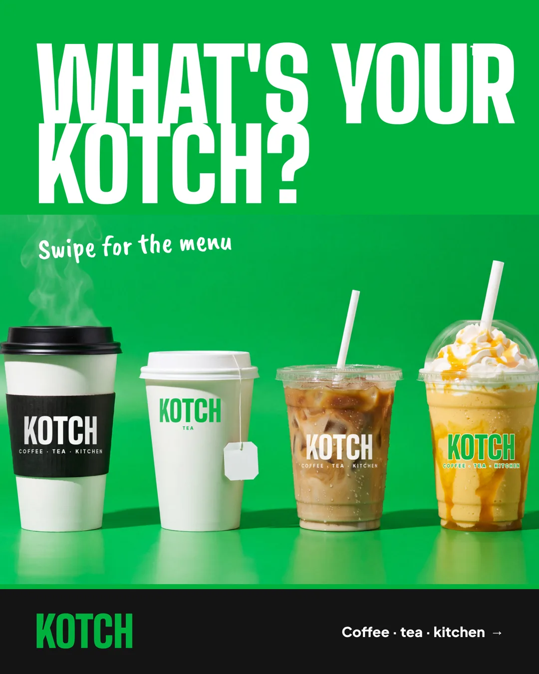 An Instagram carousel cover on green reading WHAT'S YOUR KOTCH? Swipe for the menu, with four Kotch drinks and a black band reading KOTCH and Coffee, tea, kitchen