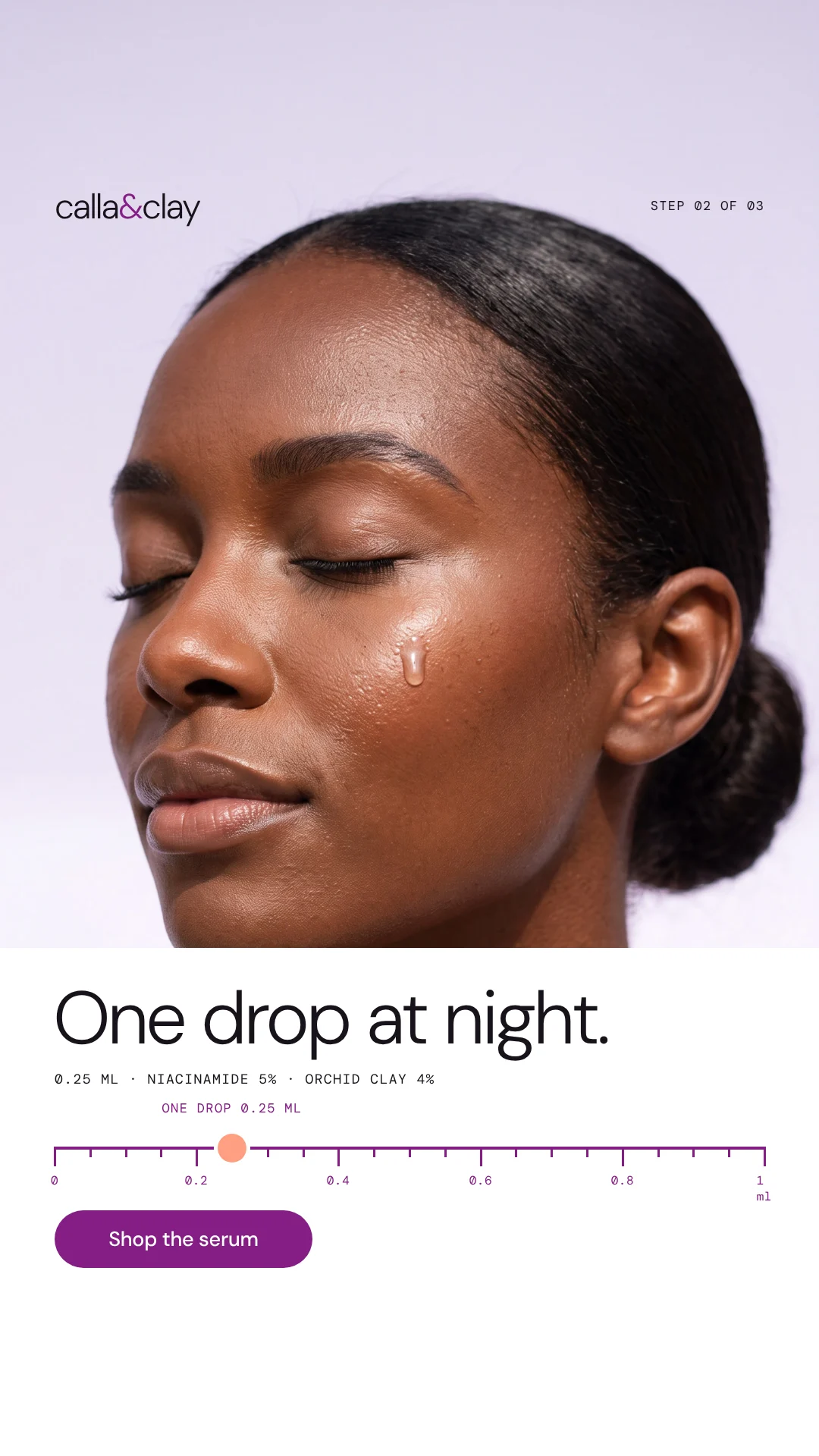 A woman with deep brown skin, eyes closed, with one drop of serum on her cheekbone, above the line One drop at night, the dose 0.25 ml on the ruler and a Shop the serum button.
